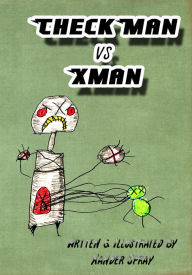 Title: Checkman VS Xman, Author: Xander Spray