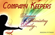 Title: Company Keepers: Dance Ministry Daily, Author: Rekesha Pittman