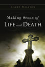 Making Sense of Life and Death