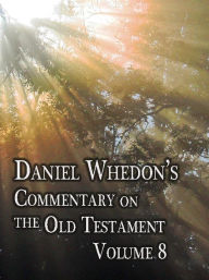 Title: Daniel Whedon's Commentary on the Old Testament - Volume 8 - Ezekiel & Daniel, Author: Dr. Daniel Whedon