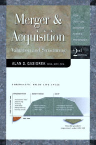 Title: Merger & Acquisition Valuation and Structuring 2nd Edition, Author: Alan Gasiorek