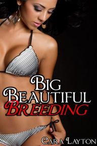 Title: Big Beautiful Breeding (Curvy Blackmail Breeding Erotica), Author: Cara Layton