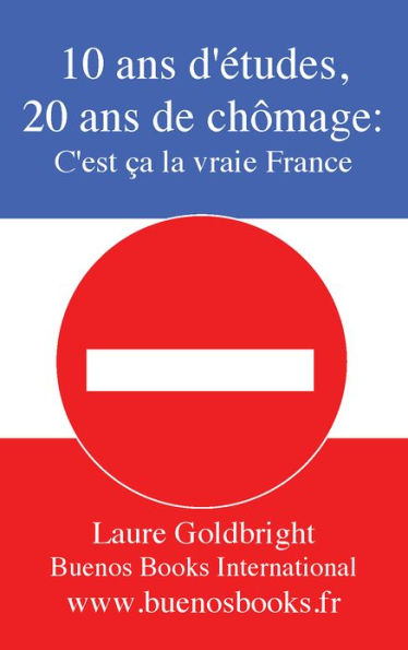 10 ans d'etudes, 20 ans de chomage: C'est ca la vraie France