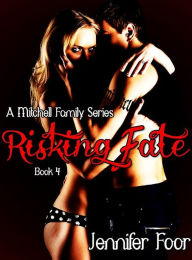 Title: Risking Fate (Book 4 Mitchell Family Series), Author: Jennifer Foor