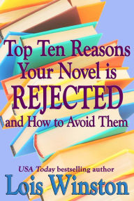 Title: Top Ten Reasons Your Novel is Rejected, Author: Lois Winston