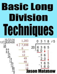 Title: Basic Long Division Techniques Explained Easily, Author: Jason Matasow