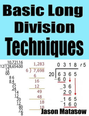Basic Long Division Techniques Explained Easily By Jason Matasow | Nook Book (Ebook) | Barnes & Noble®