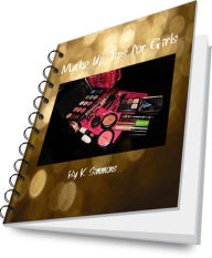 Title: Make Up Tips for Girls, Author: K Simmons