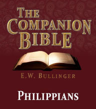 Title: The Companion Bible - The Book of Philippians, Author: E.W. Bullinger