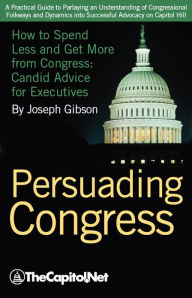 Title: Persuading Congress, Author: Joseph Gibson