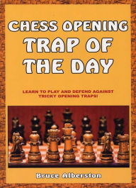 Title: Chess Opening Trap of the Day, Author: Bruce Albertson