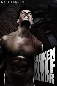 Title: Broken Wolf Manor, Author: Nate Tanner