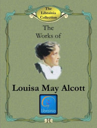 Title: Works of Louisa May Alcott, Author: Louisa May Alcott