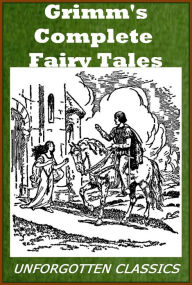 Title: Grimm's Complete Fairy Tales [Illustrated], Author: Brothers Grimm