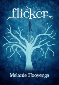 Title: Flicker, Author: Melanie Hooyenga