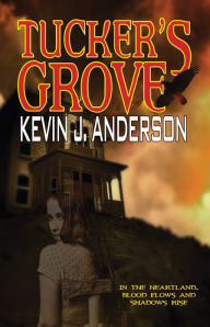 Title: Tucker's Grove, Author: Kevin J. Anderson