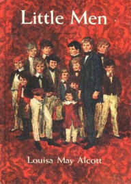 Title: Little Men: Life at Plumfield With Jo's Boys! A Fiction and Literature, Young Readers Clasic By Louisa May Alcott! AAA+++, Author: Louisa May Alcott