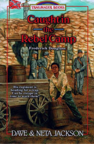 Title: Caught in the Rebel Camp, Author: Dave Jackson