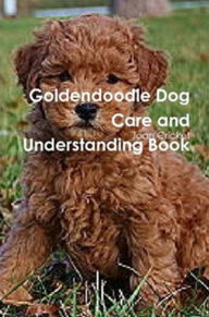 Title: Goldendoodle Dog Care and Understanding Book, Author: Joan Cricket