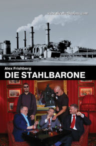 Title: Die Stahlbarone, Author: Alex Frishberg