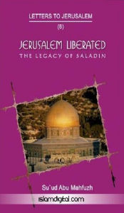 Title: Jerusalem Liberated: The Legacy of Saladin, Author: Su`ud Abu Mahfuzh