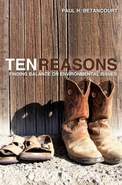 Ten Reasons: Finding Balance on Environmental Issues