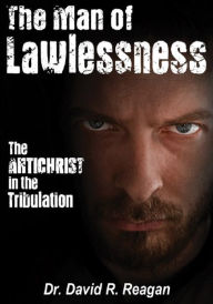 Title: The Man of Lawlessness, Author: David Reagan