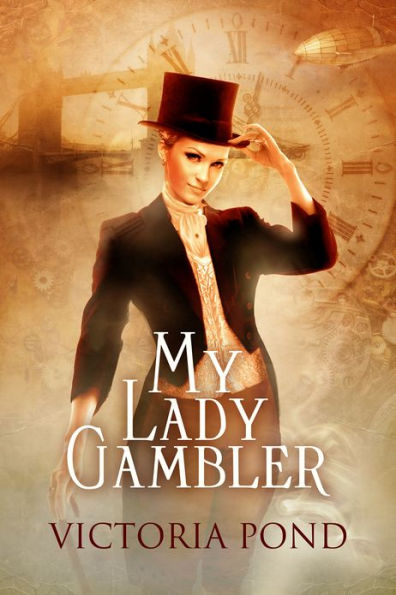 My Lady Gambler: Stories of erotic romance, corsets, and an England that never was