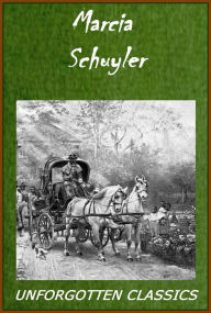 Title: Marcia Schuyler by Grace Livingston Hill [Illustrated Edition with active TOC], Author: Grace Livingston Hill