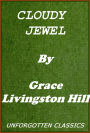 Cloudy Jewel by Grace Livingston Hill [active TOC for easy navigation]