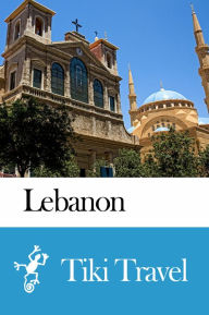 Title: Lebanon Travel Guide - Tiki Travel, Author: Tiki Travel