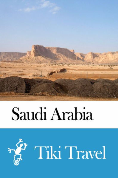 Saudi Arabia Travel Guide - Tiki Travel