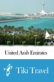 Title: United Arab Emirates Travel Guide - Tiki Travel, Author: Tiki Travel