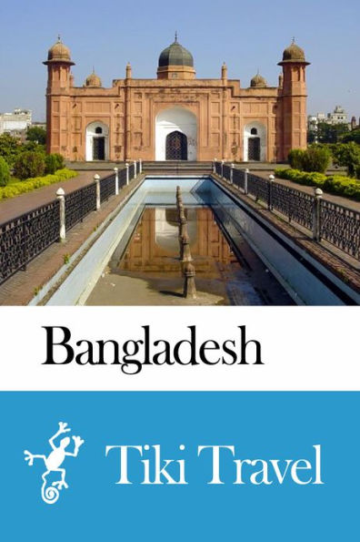 Bangladesh Travel Guide - Tiki Travel