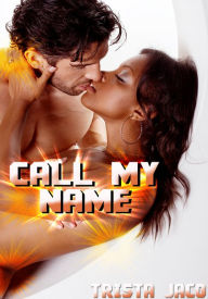 Title: Women's Erotica: Call My Name, Author: Trista Jaco