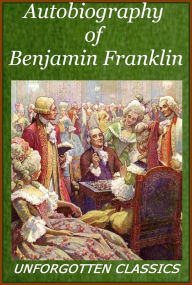 Benjamin Franklin - Autobiography [Illustrated edition]