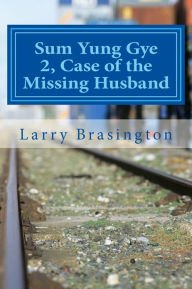 Title: Case of the Missing Husband, Author: Larry Brasington