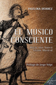 Title: El musico consciente, Author: Paulina Derbez