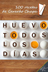 Title: Huevo todos los dias, Author: Gerardo Chapa