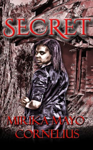 Title: Secret, Author: Mirika Mayo Cornelius