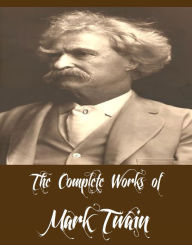 Title: The Complete Works of Mark Twain (50 Complete Works of Mark Twain Including Adventures of Huckleberry Finn, Adventures of Tom Sawyer, A Connecticut Yankee in King Arthur's Court, Life On The Mississippi, Tom Sawyer Detective, Roughing It, And More), Author: Mark Twain