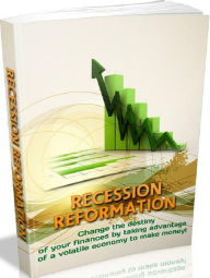 Title: Inspiration & Personal Growth eBook about Recession Reformation - Nobody recognizes specifically how long the recession will go on, how foul it will be, if it will degrade into a depression, or if we'll get over it soon and quickly...., Author: Self Improvement