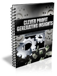 Title: Clever Profit Generating Insights, Author: Alan Smith