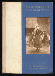 Title: THE HAUNTED POOL (LA MARE AU DIABLE), Author: George Sand