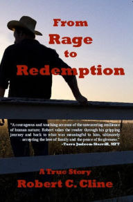 Title: From Rage To Redemption, Author: Robert Cline