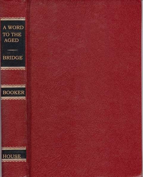 A Word to the Aged: A Discourse by William Bridge Annotated