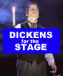 Dickens for the Stage