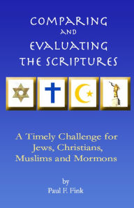 Title: Comparing and Evaluating the Scriptures, Author: Paul Fink