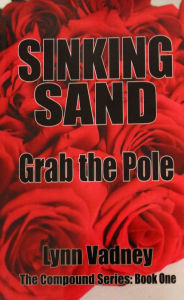 Title: Sinking Sand; Grab the Pole, Author: Lynn Vadney