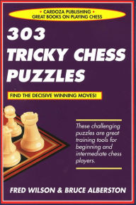 Title: 303 Tricky Chess Puzzles, Author: Fred Wilson